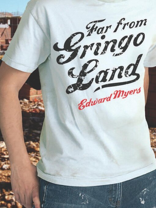 Title details for Far from Gringo Land by Edward Myers - Available